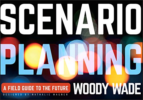 Scenario Planning: A Field Guide to the Future von Wiley