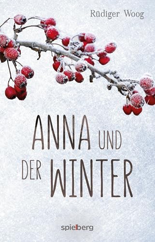 Anna und der Winter von Spielberg Verlag