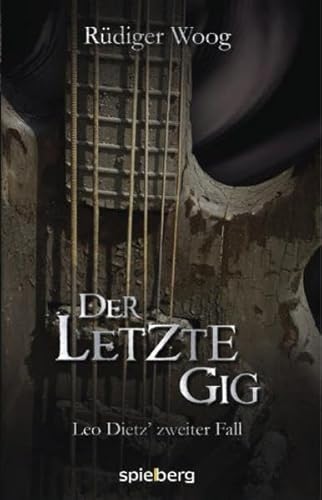 Der letzte Gig: Leo Dietz zweiter Fall