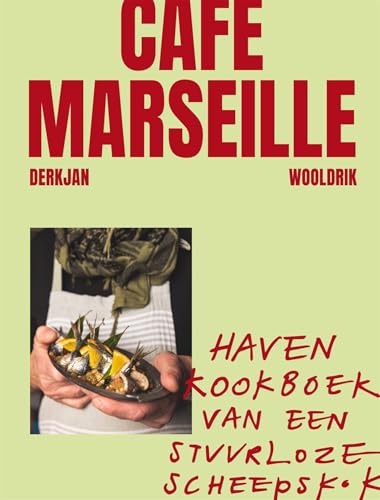 Café Marseille: Havenkookboek van een stuurloze scheepskok Café Marseille: Havenkookboek van een stuurloze scheepskok von Carrera