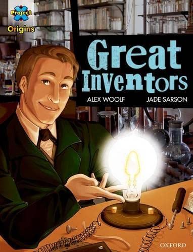 Project X Origins Graphic Texts: Dark Blue Book Band, Oxford Level 15: Great Inventors (Project X Origins ^IGraphic Texts^R)