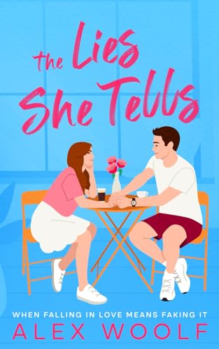 The Lies She Tells: When Falling in Love Means Faking It von Independently published