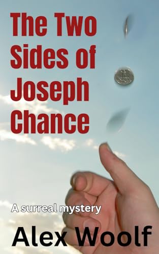 The Two Sides of Joseph Chance: A surreal mystery von Independently published