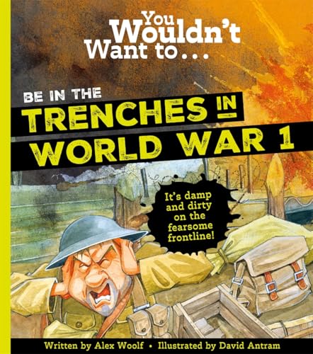 You Wouldn't Want To Be In The Trenches In World War One! von Hatch