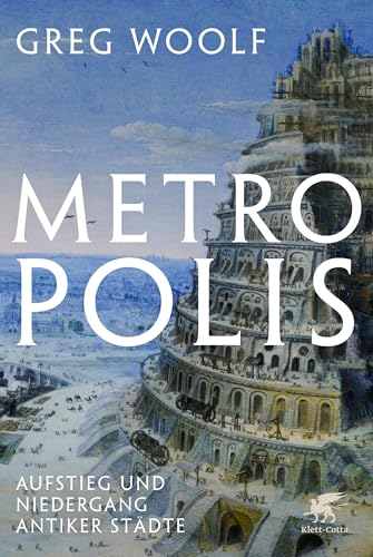 Metropolis: Aufstieg und Niedergang antiker Städte von Klett-Cotta