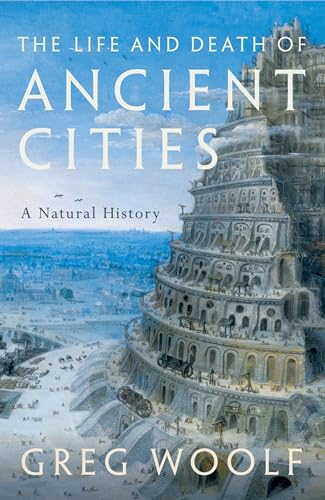 The Life and Death of Ancient Cities: A Natural History von Oxford University Press