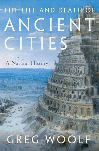 The Life and Death of Ancient Cities: A Natural History von Oxford University Press