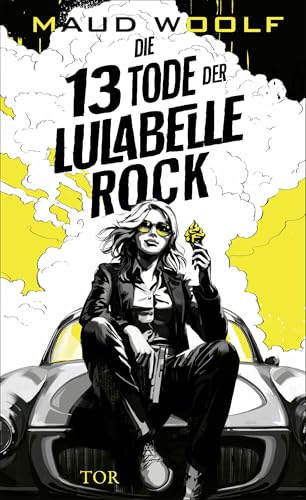 Die 13 Tode der Lulabelle Rock: Das unvergessliche Science-Fiction-Debüt: Blade Runner meets Barbie von FISCHER Tor