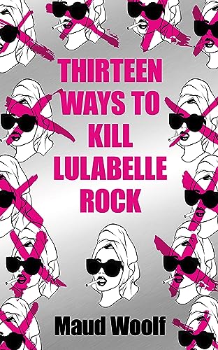 Thirteen Ways to Kill Lulabelle Rock Thirteen Ways to Kill Lulabelle Rock