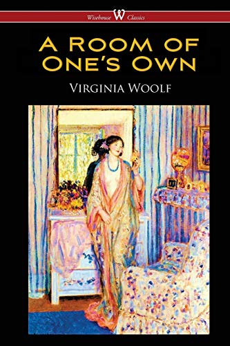 A Room of One's Own (Wisehouse Classics Edition) von Wisehouse Classics