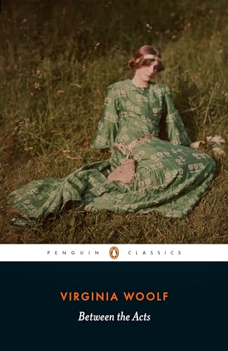Between the Acts: Virginia Woolf (Penguin classics)