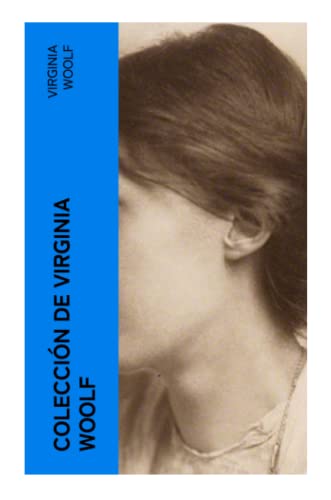 Colección de Virginia Woolf: Clásicos de la literatura von e-artnow