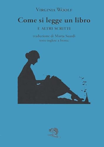 Come si legge un libro e altri scritti. Testo inglese a fronte (Il piacere di leggere) von La Vita Felice