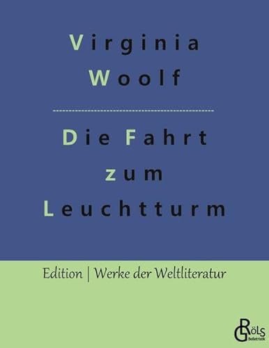Die Fahrt zum Leuchtturm (Edition Werke der Weltliteratur) von Gröls Verlag