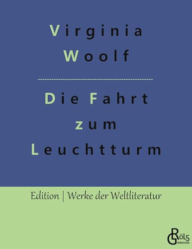 Die Fahrt zum Leuchtturm (Edition Werke der Weltliteratur)