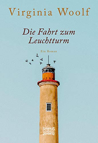 Die Fahrt zum Leuchtturm: Ein Roman Die Fahrt zum Leuchtturm: Ein Roman