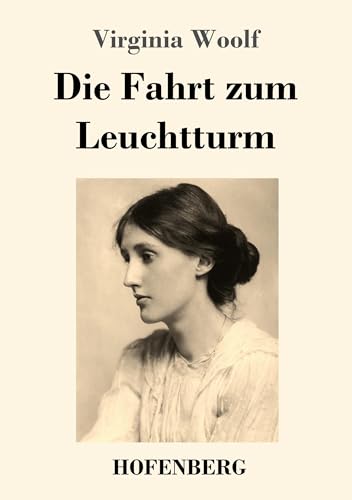 Die Fahrt zum Leuchtturm: Roman Die Fahrt zum Leuchtturm: Roman von Hofenberg