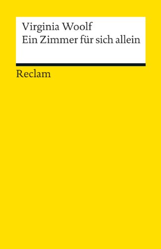 Ein Zimmer für sich allein: Woolf, Virginia – Literaturklassiker; deutsche Übersetzung (Reclams Universal-Bibliothek) von Reclam Philipp Jun.