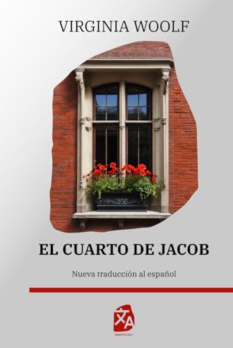 El cuarto de Jacob: Nueva traducción al español (Clásicos en español, Band 14)