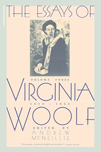 The Essays of Virginia Woolf, Vol. 3: 1919-1924: The Virginia Woolf Library Authorized Edition The Essays of Virginia Woolf, Vol. 3: 1919-1924: The Virginia Woolf Library Authorized Edition