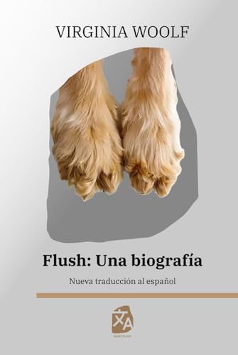 Flush: Una biografía: Nueva traducción al español (Clásicos en español, Band 24) von Rosetta Edu