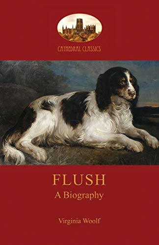 Flush: a biography; with Elizabeth Barrett-Browning's poem (Aziloth Books) von Aziloth Books