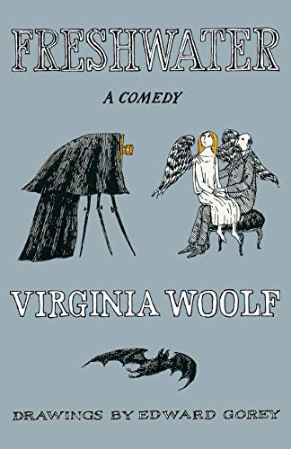 Freshwater: A Comedy: The Virginia Woolf Library Authorized Edition