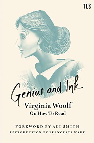 Genius and Ink: Virginia Woolf on How to Read Genius and Ink: Virginia Woolf on How to Read von Tls Books