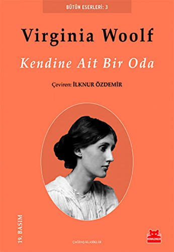 Kendine Ait Bir Oda: Bütün Eserleri - 3 Kendine Ait Bir Oda: Bütün Eserleri - 3