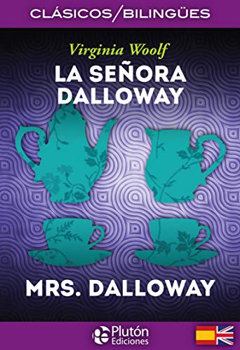 LA SEÑORA DALLOWAY/MRS. DALLOWAY (Colección Clásicos Bilingües) von PlutÃ³n Ediciones