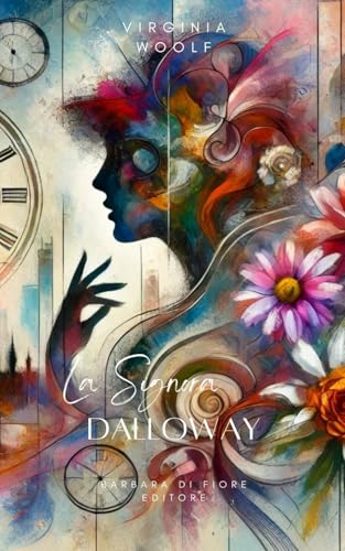 La Signora Dalloway La Signora Dalloway von Barbara Di fiore Editore