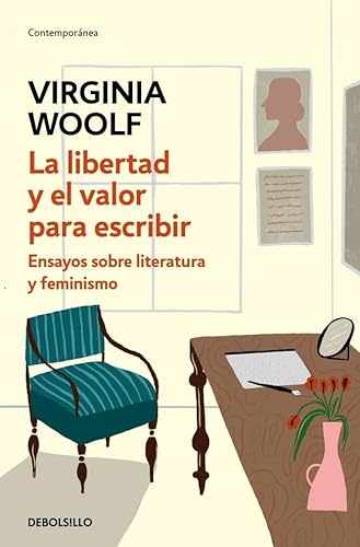 La libertad y el valor para escribir: Ensayos sobre literatura y feminismo (Contemporánea) von DEBOLSILLO