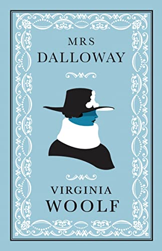 Mrs Dalloway: Virginia Woolf (Evergreens) von Alma Classics