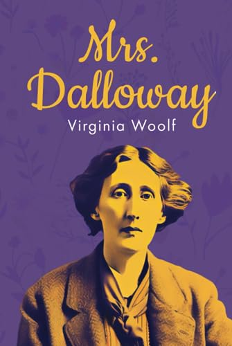 Mrs. Dalloway (Annotated): Original 1925 Edition with Contemporary Biography of Virginia Woolf von Independently published