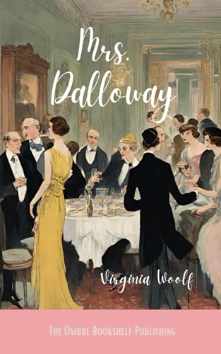 Mrs. Dalloway: (Annotated) von Independently published