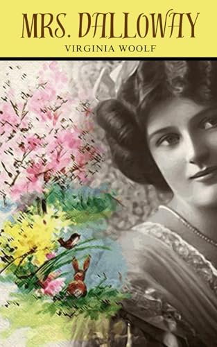 Mrs. Dalloway: A Modernist Masterpiece of Psychological Fiction and Stream of Consciousness Mrs. Dalloway: A Modernist Masterpiece of Psychological Fiction and Stream of Consciousness von Independently published