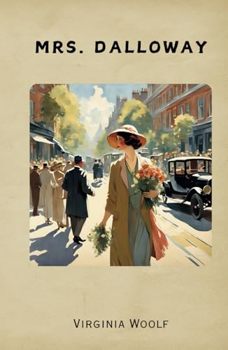 Mrs. Dalloway: Remastered Original Classic Mrs. Dalloway: Remastered Original Classic von Independently published