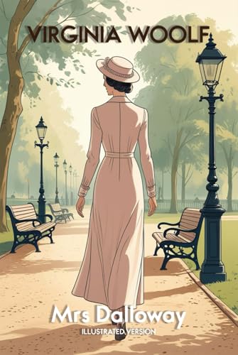 Mrs. Dalloway: Virginia Woolf - Illustrated Edition Mrs. Dalloway: Virginia Woolf - Illustrated Edition von Independently published