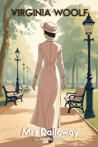 Mrs. Dalloway: Virginia Woolf - Illustrated Edition Mrs. Dalloway: Virginia Woolf - Illustrated Edition von Independently published