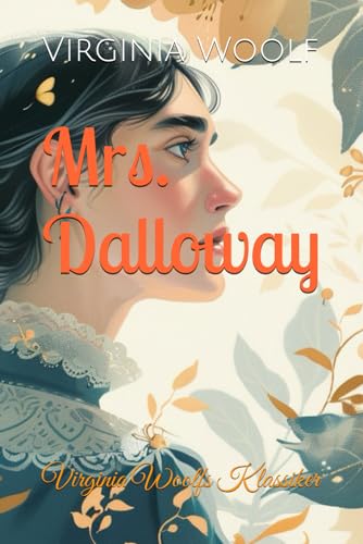 Mrs. Dalloway: Virginia Woolfs Klassiker