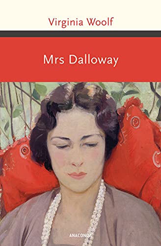 Mrs. Dalloway: Virginia Woolfs berühmtester Roman, 2013 neu übersetzt von Kai Kilian (Große Klassiker zum kleinen Preis, Band 218)