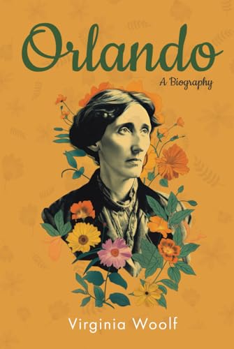 Orlando: A Biography (Annotated) (Original 1928 Edition with Contemporary Biography of Virginia Woolf) von Independently published