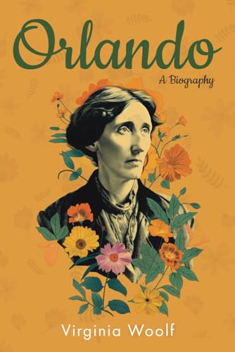 Orlando: A Biography (Annotated) (Original 1928 Edition with Contemporary Biography of Virginia Woolf) von Independently published
