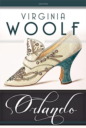 Orlando. Eine Biografie. Roman: »›Orlando‹ ist der heiterste, unbeschwerteste und eben deshalb lesenswerteste Roman Virginia Woolfs.« Denis Scheck von ANACONDA