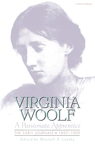 Passionate Apprentice: The Early Journals, 1897-1909: The Virginia Woolf Library Authorized Edition