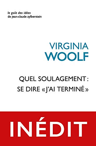 Quel Soulagement: Se Dire J'ai Termine (Le Gout Des Idees, Band 68)