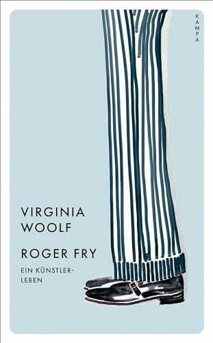 Roger Fry: Ein Künstlerleben Roger Fry: Ein Künstlerleben von Kampa Verlag