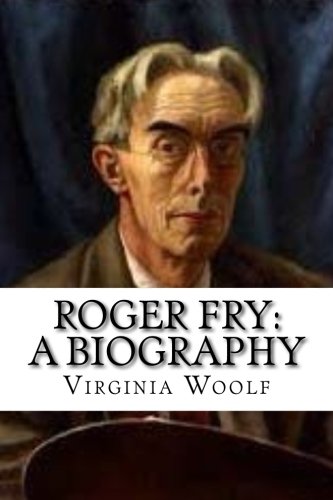 Roger Fry: a biography von CreateSpace Independent Publishing Platform