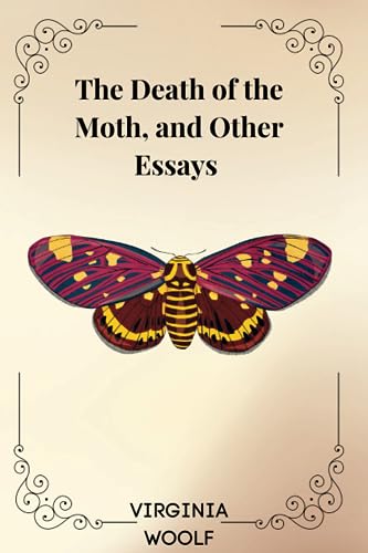 The Death of the Moth By Virginia Woolf von Independently published