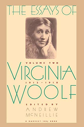 The Essays of Virginia Woolf, Vol. 2: 1912-1918: The Virginia Woolf Library Authorized Edition The Essays of Virginia Woolf, Vol. 2: 1912-1918: The Virginia Woolf Library Authorized Edition